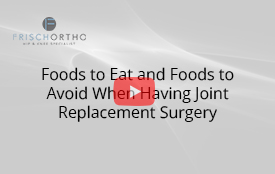 Foods to Eat and Foods to Avoid When Having Joint Replacement Surgery