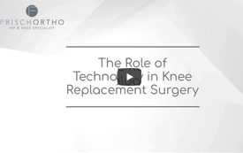 The Role of Technology in Knee Replacement Surgery